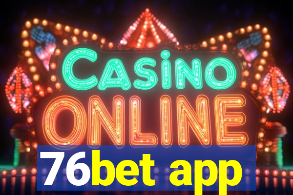 76bet app